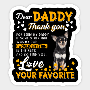 Chihuahua Dear Daddy Thank You For Being My Daddy Sticker